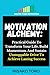 Motivation Alchemy: A Pract...