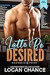 Latte be Desired by Logan Chance