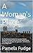 A Woman's Place: For the Be...