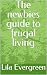 The newbies guide to frugal...