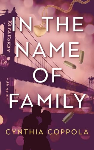 In the Name of Family (The Love & Loyalty Series, #1)
