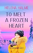 To Melt A Frozen Heart: An Enemies to Lovers Winter Romance