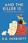 And the Killer Is... by G.A. McKevett And the Killer Is... by G.A. McKevett