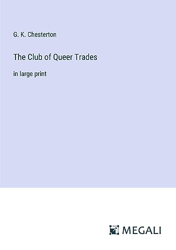 The Club of Queer Trades: in large print