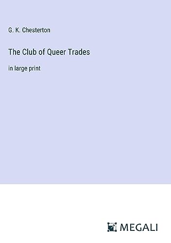 The Club of Queer Trades: in large print