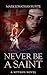 Never Be a Saint by Mark Jonathan Runte