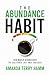 The Abundance Habit: 120 Da...