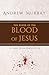 The Power of the Blood of Jesus: The Corrected and Updated Edition