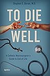 To Die Well: A Ca...