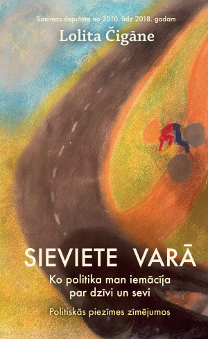 Sieviete varā. Politiskās piezīmes zīmējumos. Ko politika man iemācīja par dzīvi un sevi.