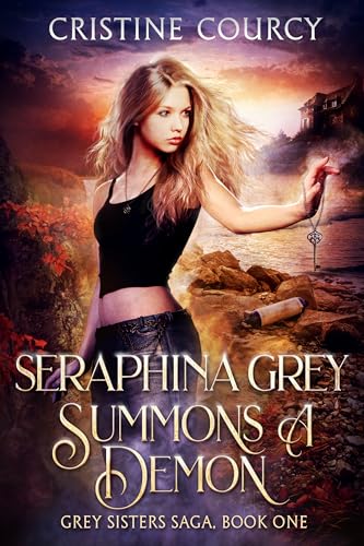 Seraphina Grey Summons a Demon (Grey Sisters Saga, #1)