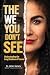 The We you Don't See: Understanding the Long Shadows of Trauma