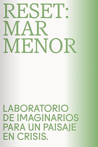 Reset: Mar Menor: Laboratorio de imaginarios para un paisaje en crisis (Paperback)