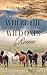 Where the Wild Ones Roam (For Love & Horses Book 2)
