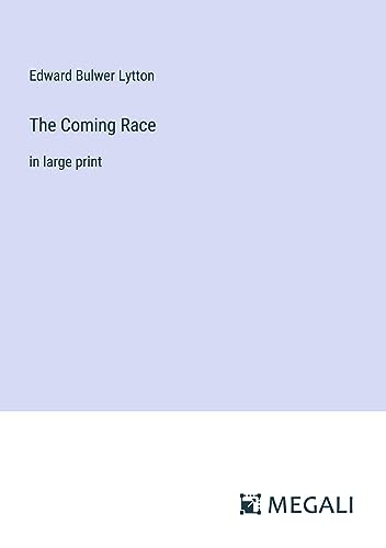 The Coming Race: in large print