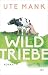 Wildtriebe: Roman – Drei Frauen, ein alter Hof, drei Lebenswege: die literarische Entdeckung
