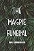 The Magpie Funeral