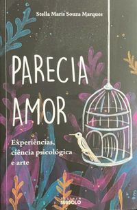 Parecia Amor: experiências, ciência psicológica e arte