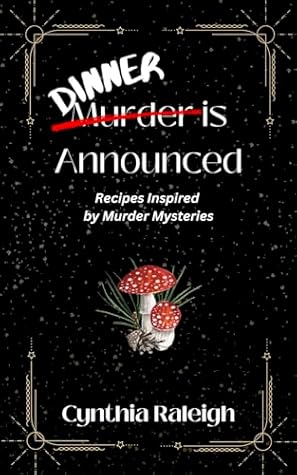 Dinner is Announced: Recipes Inspired by Murder Mysteries