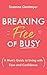 Breaking Free of Busy: A Mum's Guide to Living with Ease and Confidence