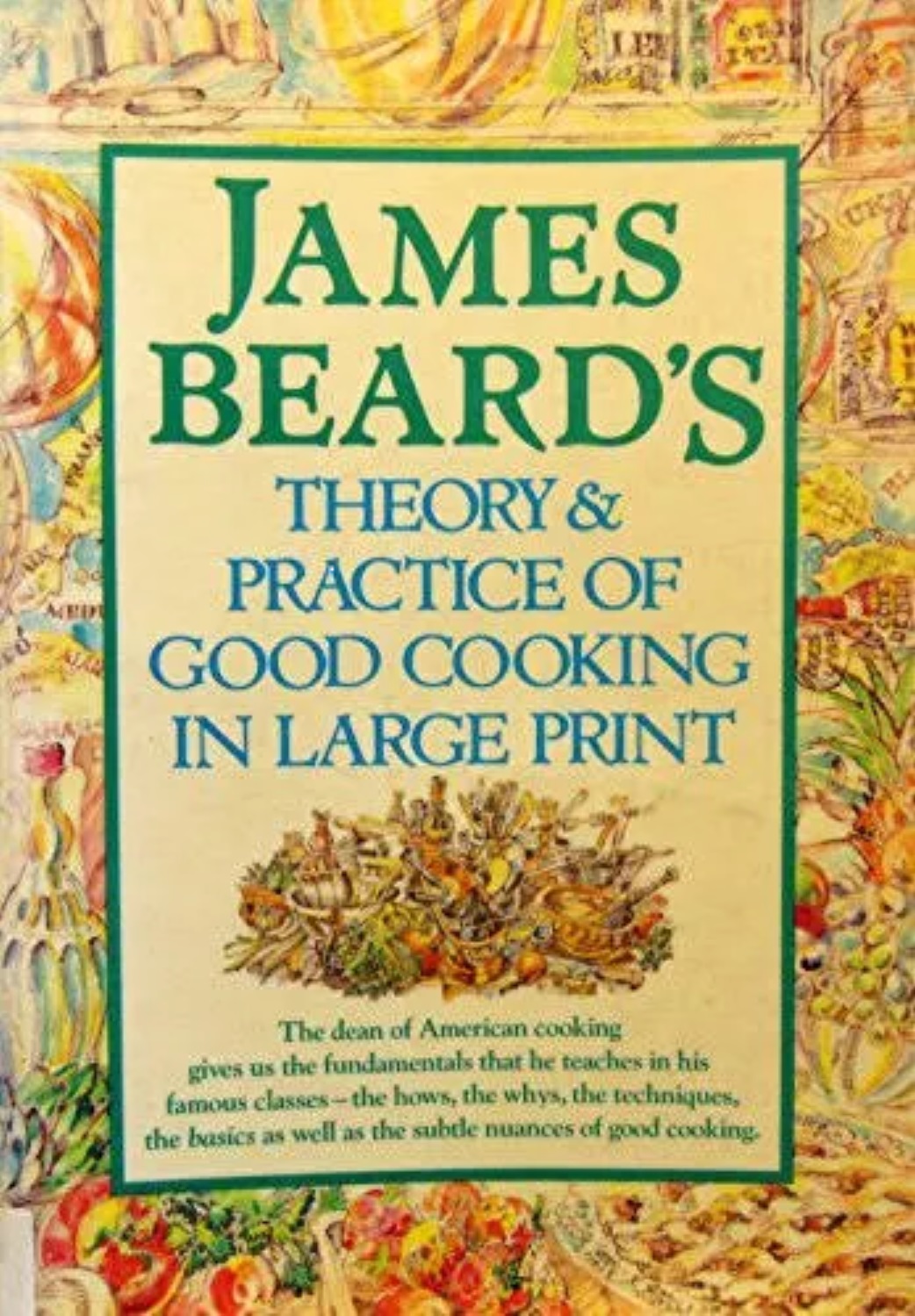 James Beard's Theory & Practice of Good Cooking in Large Print