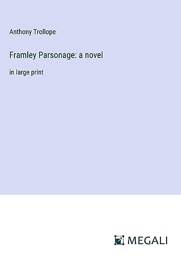Framley Parsonage: a novel: in large print