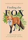 Finding the Fox: Encounters With an Enigmatic Animal