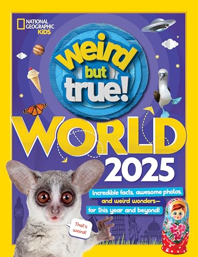 Weird But True World! 2025: Incredible facts, awesome photos, and weird wonders---for this year and beyond! (Paperback)