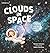 Clouds in Space: Nebulae, S...