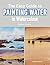 Easy Guide to Painting Wate...