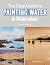 Easy Guide to Painting Water in Watercolour, The by Stephen Coates
