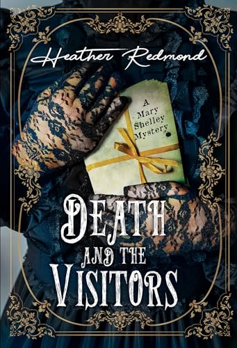 Death and the Visitors (Mary Shelley Mystery, #2)