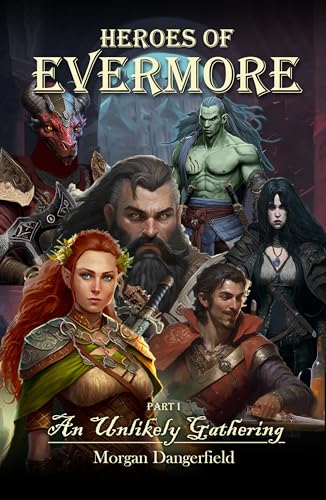 Heroes of Evermore: Part 1: An Unlikely Gathering (Kindle Edition)