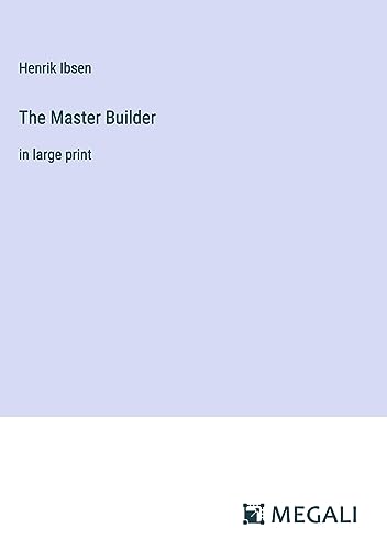 The Master Builder: in large print