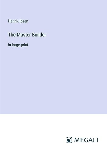 The Master Builder: in large print