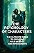 The Psychology of Characters: The Ultimate Guide to Creating Your Heroes and Antagonists: Writing a book, Writing Guide, Character Creation, Writing a novel, Writing Techniques