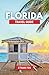 FLORIDA TRAVEL GUIDE 2024: ...