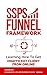 SSPS Funnel Framework  by Suman Nath