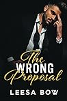 The Wrong Proposal by Leesa Bow