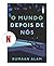O mundo depois de nos - Livro que deu origem ao filme da Netflix (Em Portugues do Brasil)