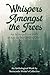 Whispers Amongst the Trees by Sterncastle Writer's Collec... Whispers Amongst the Trees by Sterncastle Writer's Collec...