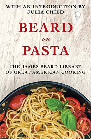 Beard on Pasta (James Beard Library of Great American Cooking)