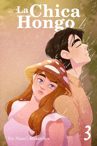 La Chica Hongo: Volumen Tres (Spanish Edition)