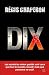 DIX (Série noire) by Régis CHAPERON DIX (Série noire) by Régis CHAPERON