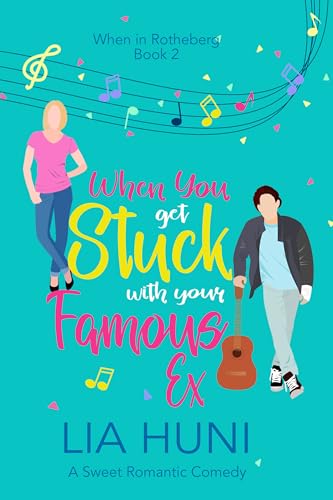 When You Get Stuck with Your Famous Ex (When in Rotheberg #2)