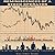 Reminiscences of a Stock Operator: The Life and Times of Jesse Livermore, a Legendary Wall Street Trader