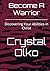 Become A Warrior by Crystal Rose Olko