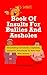 Book Of Insults For Bullies And Assholes: Devastating Comebacks, Clapbacks, Sarcasms, And Insults To Arm Your Wits Armory