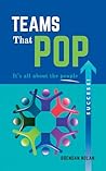 Teams That Pop: It’s All About The People!