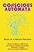 Conscious Automata: Brain a...